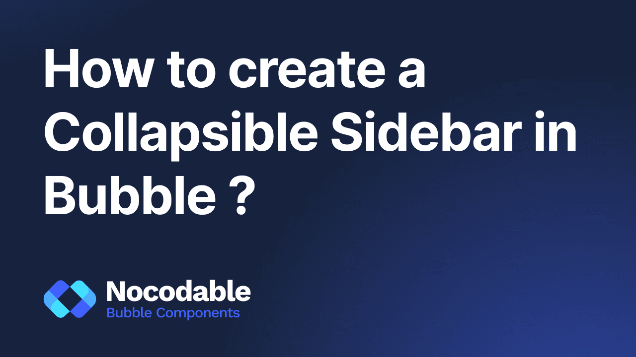 How to build a sidebar in Bubble.io (2026)