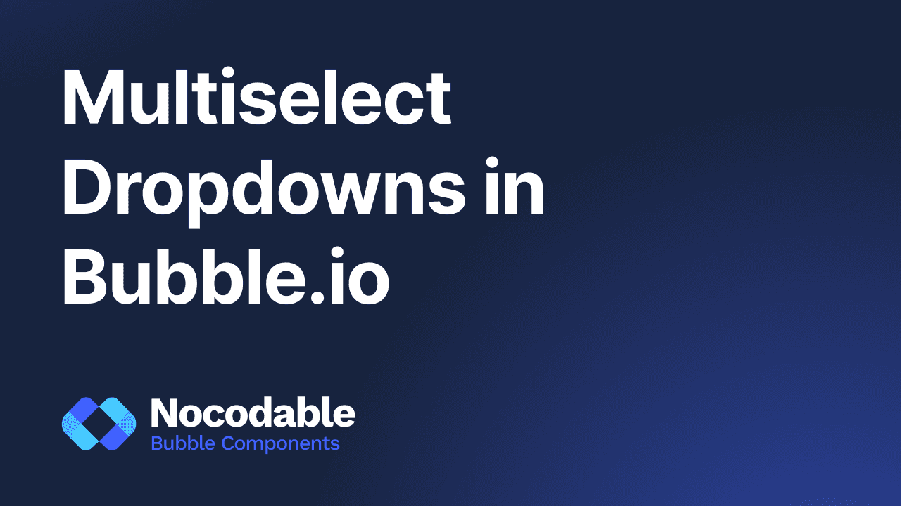 Multiselect Dropdown in Bubble.io : step by step guide (for free)