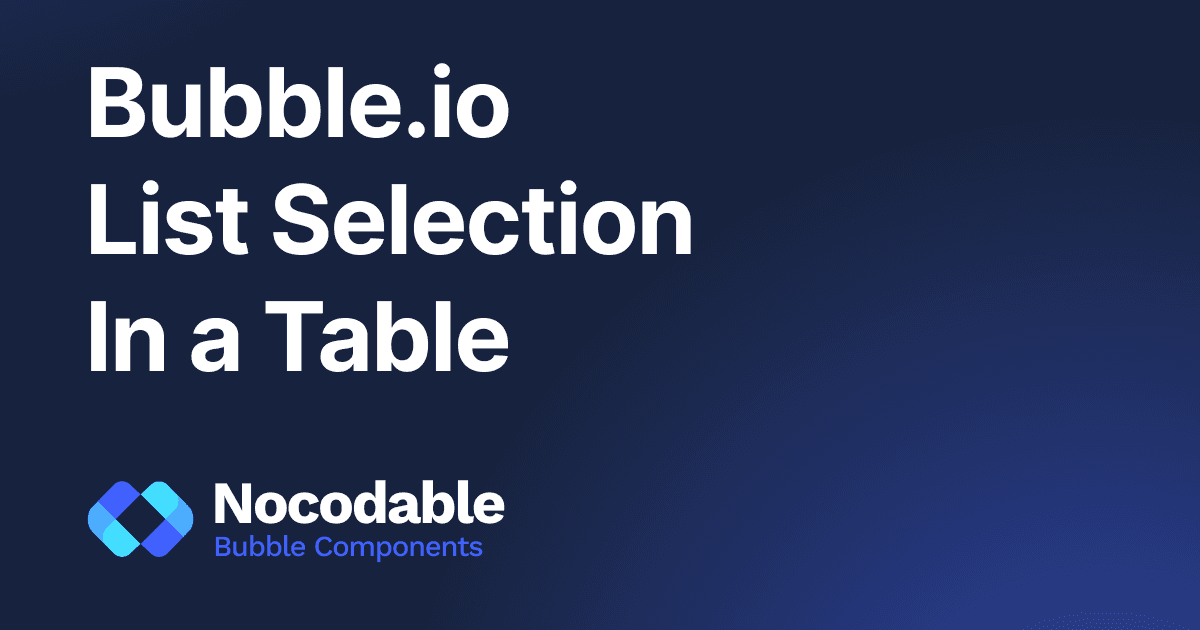 Bubble.io Bulk Selection in a Table - Easy 2 min guide (2026)